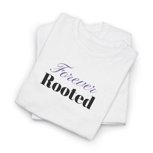 Forever Rooted T‑Shirt — Inspirational Tee