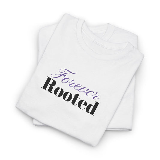 Forever Rooted T‑Shirt — Inspirational Tee